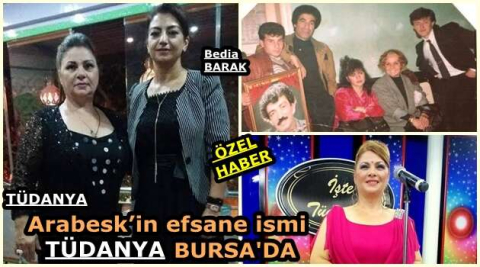 Arabesk’in efsane ismi Tüdanya Bursa’da (Bedia BARAK)