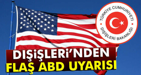 Dışişleri'nden ABD'ye seyahat uyarısı