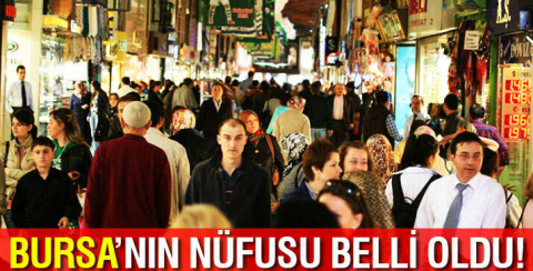 Türkiye'nin nüfusu açıklandı! İşte Bursa'nın nüfusu