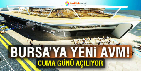 Bursa'nın yeni AVM'si ÖzdilekPark açılıyor