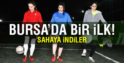Bursa İnegöl'de ilk kız futbol takımı sahaya indi