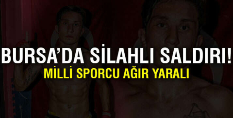 Bursa'da milli sporcuya evinin önünde silahlı saldırı!