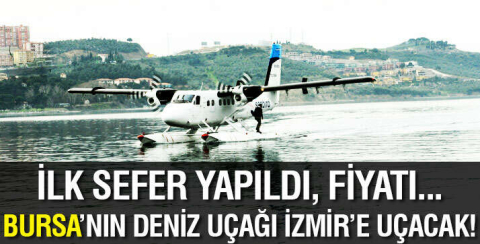 Deniz uçağı Bursa'dan İzmir'e ilk seferini yaptı