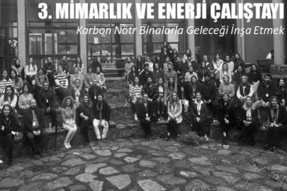 3. Mimarlık ve Enerji çalıştayı BUÜ ev sahipliğinde gerçekleşti