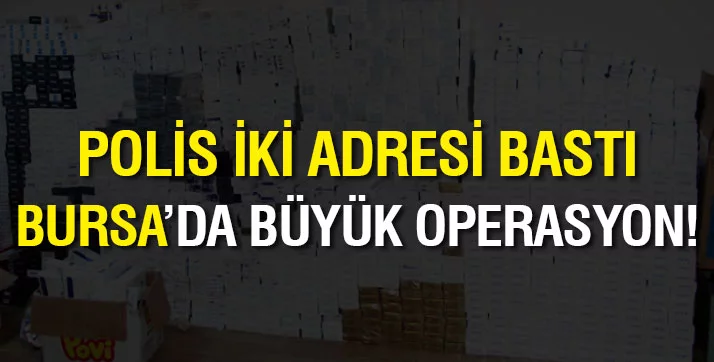 Bursa'da 26 bin paket kaçak sigara ele geçirildi