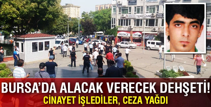 Bursa'da alacak verecek cinayeti sanıklarına ceza yağdı
