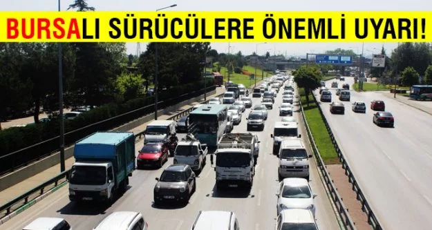 Bursa'da bu yollara dikkat! (11 Aralık 2017 Pazartesi)