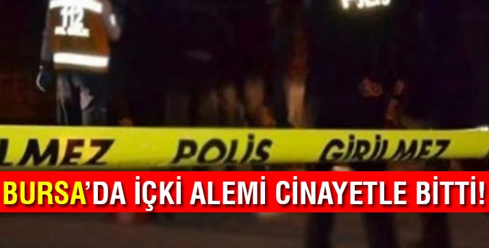 Bursa'da içki aleminde arkadaşını öldüren sanığa 11 yıl hapis