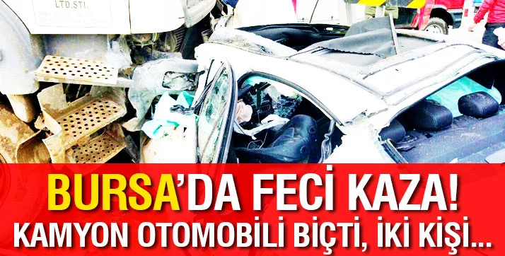 Bursa'da kamyon otomobili biçti: 2 yaralı