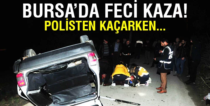 Bursa'da polisten kaçarken takla attılar