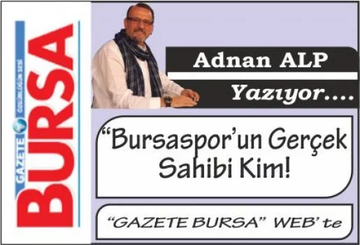Bursaspor’un Gerçek Sahibi Kim!