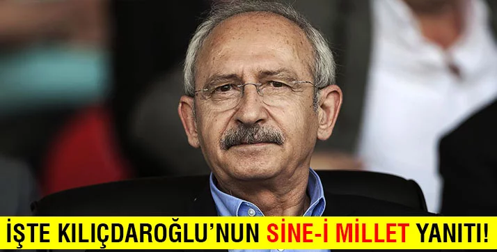 Kılıçdaroğlu'nun Sine-i Millet değerlendirmesi