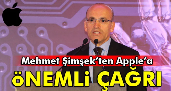 Mehmet Şimşek, Apple'ı Türkiye'ye davet etti
