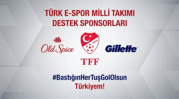 Old Spice & Gillette’ten e-Spor Milli Takımımıza destek:  “#BastığınHerTuşGolOlsun Türkiyem!”