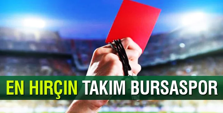 Süper Ligin en hırçın takımı Bursaspor