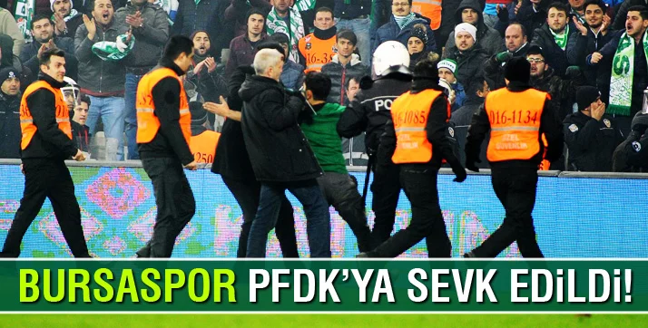 TFF Hukuk Müşavirliği, Bursaspor'u PFDK'ya sevk etti
