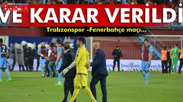 TFF Trabzonspor - Fenerbahçe maçı kararını verdi!